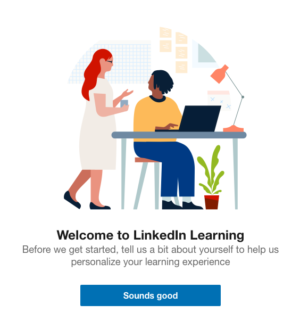 Welcome to LinkedIn Learning window Welcome to LinkedIn Learning window